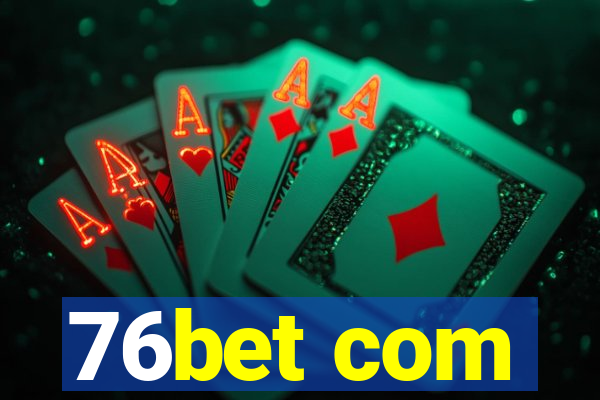 76bet com